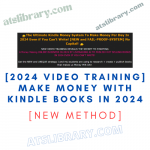 [2024 VIDEO TRAINING] Make Money With Kindle Books In 2024 [NEW METHOD]