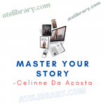 Celinne Da Acosta – Master Your Story