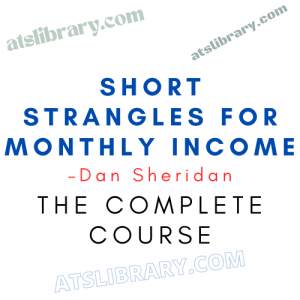 Dan Sheridan – Short Strangles for Monthly Income