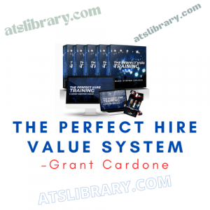 Grant Cardone – The Perfect Hire Value System