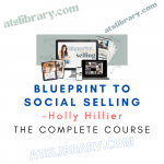 Holly Hillier – Blueprint To Social Selling