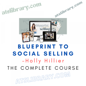 Holly Hillier – Blueprint To Social Selling