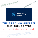 Jrod (Reim’s student) – The Trading Shelter (LIT Concepts)