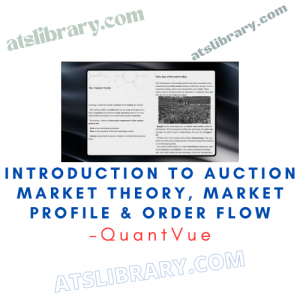 QuantVue – Introduction to Auction Market Theory, Market Profile & Order Flow