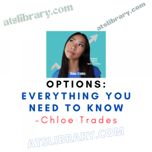 Chloe Trades – OPTIONS: Everything You Need To Know