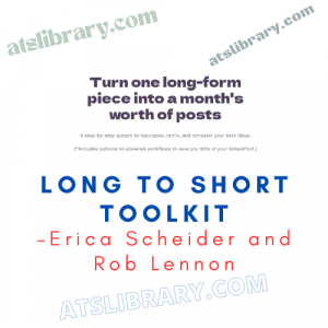 Erica Scheider and Rob Lennon – Long to Short Toolkit