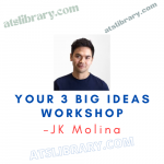 JK Molina – Your 3 Big Ideas Workshop