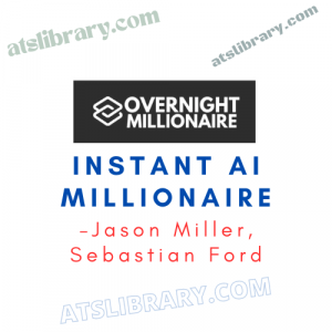 Jason Miller Sebastian Ford – Instant Ai Millionaire