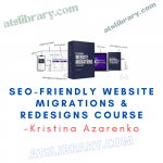 Kristina Azarenko – SEO-Friendly Website Migrations & Redesigns Course