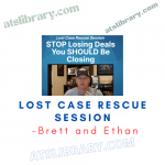 Lost Case Rescue Session – Brett and Ethan