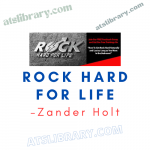 Zander Holt – Rock Hard For Life