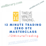 12MinuteTrading – 12 Minute Trading Zero DTE Masterclass