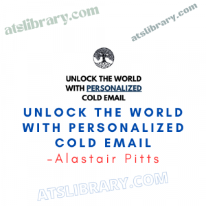 Alastair Pitts – Unlock The World With Personalized Cold Email