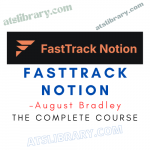 August Bradley – FastTrack Notion