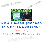 Joe Parys – How I Made $200000 in Cryptocurrency