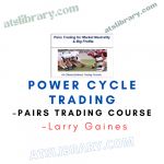 Power Cycle Trading – Pairs Trading Course – Larry Gaines