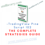 TradingView Pine Script 102 – The Complete Strategies Guide