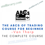 Van Tharp – The ABCs of Trading Course for Beginner