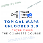 Yoyao Hsueh – Topical Maps Unlocked 2.0