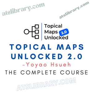 Yoyao Hsueh – Topical Maps Unlocked 2.0