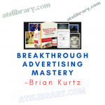 Brian Kurtz – Breakthrough Advertising Mastery