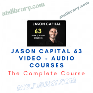 Jason Capital 63 Video + Audio Courses