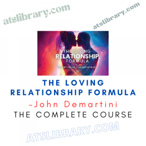 John Demartini – Loving Relationship Formula