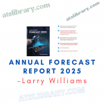 Larry Williams – Annual Forecast Report 2025