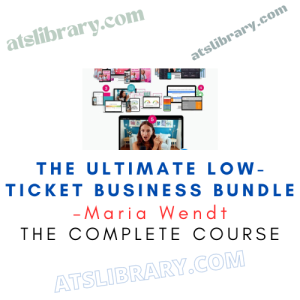 Maria Wendt – The Ultimate Low-Ticket Business Bundle