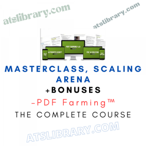 PDF Farming™ – Masterclass, Scaling Arena + Bonuses