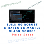 Pardo Space – Building Robust Strategies Master Class Course