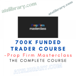 Prop Firm Masterclass - 700K Funded Trader Course