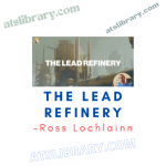 Ross Lochlainn – The Lead Refinery