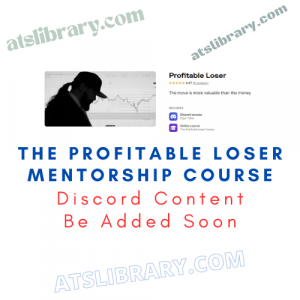 THE PROFITABLE LOSER MENTORSHIP COURSE