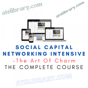 The Art Of Charm – Social Capital Networking Intensive