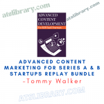 Tommy Walker – Advanced Content Marketing For Series A & B Startups Replay Bundle