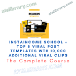 InstaIncome School + Top 8 Viral Post Templates wth 10000 Additional Viral Clips