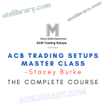 Stacey Burke – ACB Trading Setups Master Class