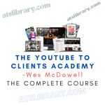 Wes McDowell – The YouTube to Clients Academy