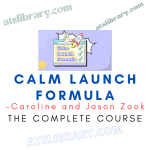 Caroline and Jason Zook – Calm Launch Formula