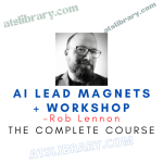 Rob Lennon – AI Lead Magnets + Workshop