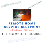 Rohan Gilkes – Remote Home Service Blueprint course download