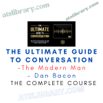 The Modern Man – Dan Bacon – The Ultimate Guide to Conversation