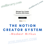 Modest Mitkus – The Notion Creator System
