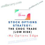 My Options Edge – Stock Options Strategy: The CROC trade (low risk) course download