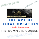 Bob Proctor – The Art of Goal Creation course download