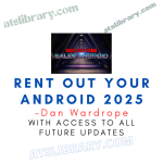 Dan Wardrope – Rent Out Your Android 2025
