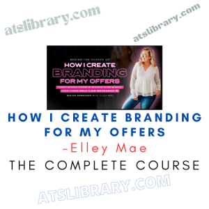 Elley Mae – How I Create Branding For My Offers