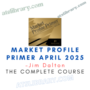 Jim Dalton – Market Profile Primer April 2025 course