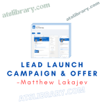 Matthew Lakajev – Lead Launch Campaign & Offer